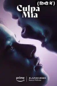 My Fault – Culpa mía (2023) WEB-DL Dual Audio {Hindi-English}