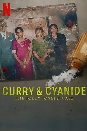 Curry & Cyanide: The Jolly Joseph Case – Netflix (2023) WEB-DL {Hindi ORG. DD5.1 + Malayalam} 480p  | 720p | 1080p