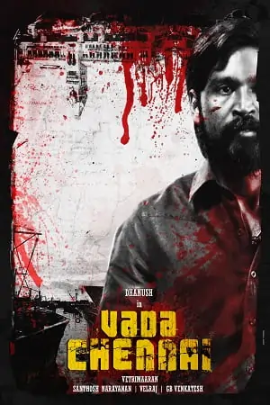Vada Chennai – Chennai Central (2018) WEB-DL Hindi Dubbed  Movie 480p | 720p | 1080p